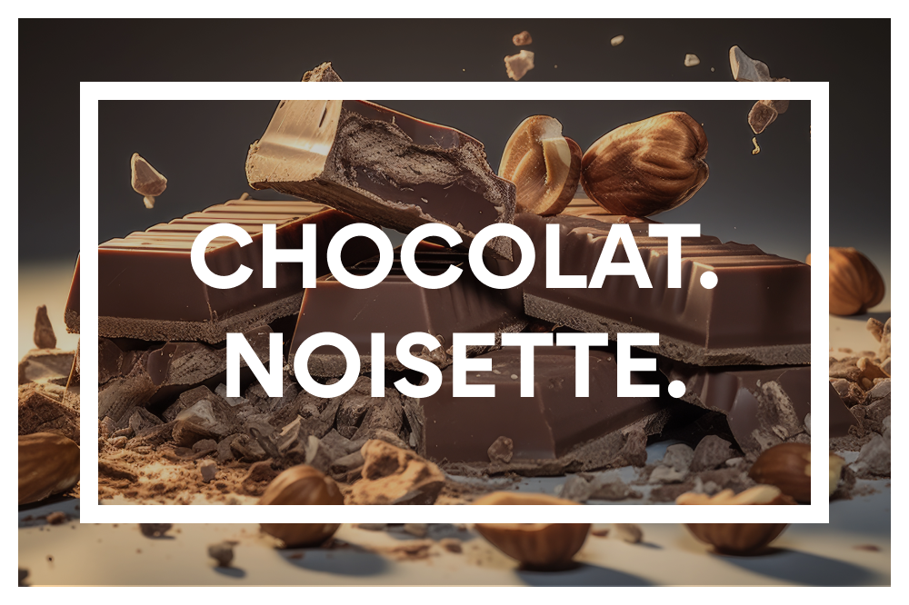 Chocolat. Noisette.