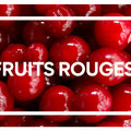 Fruits rouges. 